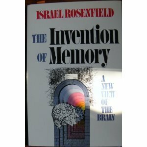 Invention Of Memory by Israel Rosenfield