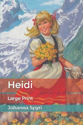 Heidi: Large Print by Johanna Spyri