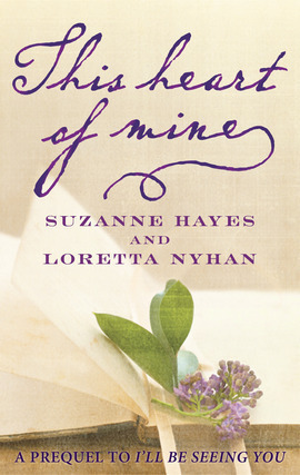 This Heart of Mine: A Prequel to I'll Be Seeing You by Loretta Nyhan, Suzanne Palmieri, Suzanne Hayes