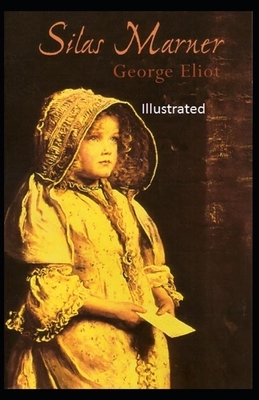 Silas Marner Illustrated by George Eliot