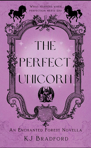 The Perfect Unicorn by KJ Bradford
