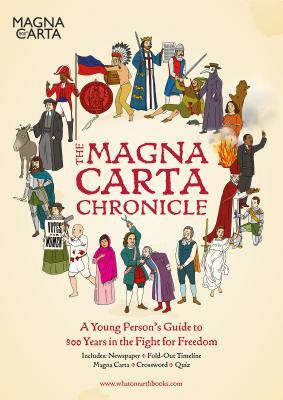 The Magna Carta Chronicle: A Young Person's Guide to 800 Years in the Fight for Freedom by Christopher Lloyd, Skipworth