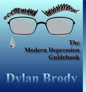 The Modern Depression Guidebook by Dylan Brody