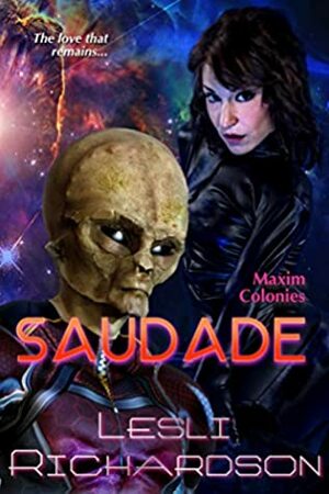 Saudade (Maxim Colonies Book 3) by Lesli Richardson