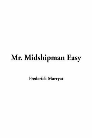 Mr. Midshipman Easy by Frederick Marryat