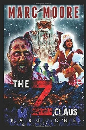 The Z Claus: Part One by Marc Moore, Diane Coughlin