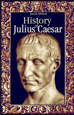 History of Julius Caesar illustrated by Jacob Abbott