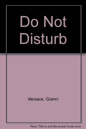 Do Not Disturb: Woman on the Cover by Gianni Versace