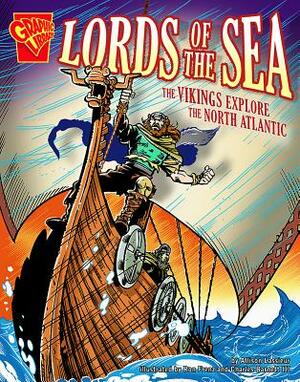 Lords of the Sea: The Vikings Explore the North Atlantic by Allison Lassieur