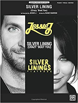 Silver Lining (Crazy 'bout You) (from Silver Linings Playbook): Piano/Vocal/Guitar, Sheet by Diane Warren, Jessie J.