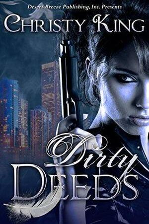 Dirty Deeds by Christy King