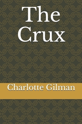 The Crux by Charlotte Perkins Gilman