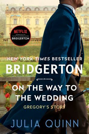 On the Way to the Wedding: Bridgerton by Julia Quinn