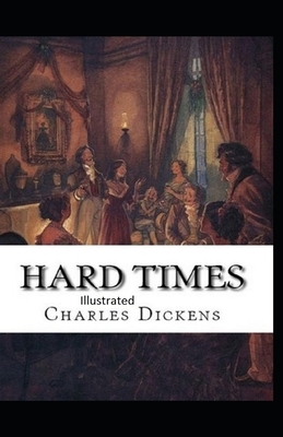 Hard Times Illustrated by Charles Dickens