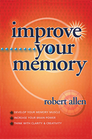 Improve Your Memory by Robert Allen