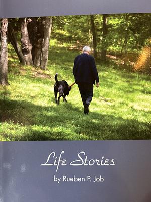 Life Stories by Rueben P. Job