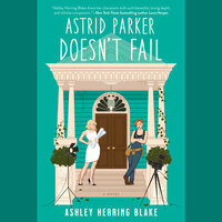 Astrid Parker Doesn't Fail by Ashley Herring Blake