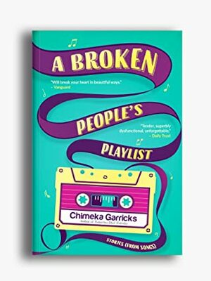 A Broken People's Playlist by Chimeka Garricks
