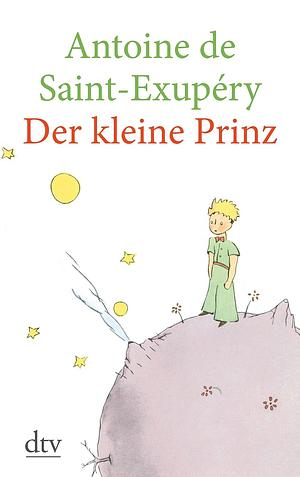 Der kleine Prinz by Antoine de Saint-Exupéry