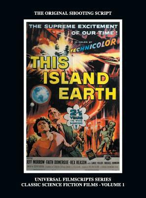 This Island Earth (Universal Filmscripts Series Classic Science Fiction) (hardback) by Philip J. Riley