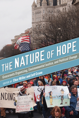 The Nature of Hope: Grassroots Organizing, Environmental Justice, and Political Change by 