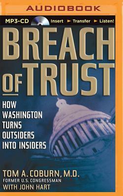 Breach of Trust: How Washington Turns Outsiders Into Insiders by Tom A. Coburn
