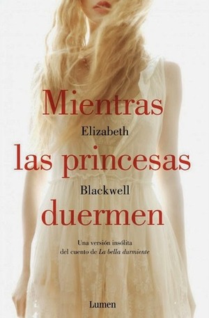 Mientras las princesas duermen by Elizabeth Blackwell