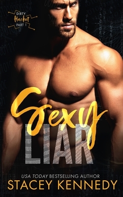 Sexy Liar: A Dirty Little Secrets Duet by Stacey Kennedy