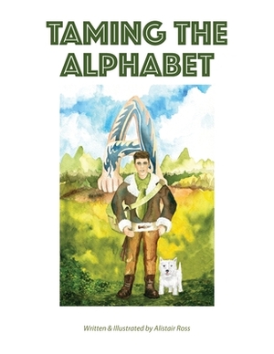 Taming the Alphabet by Alistair Ross