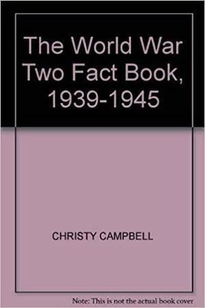The World War II Fact Book by Christopher Campbell