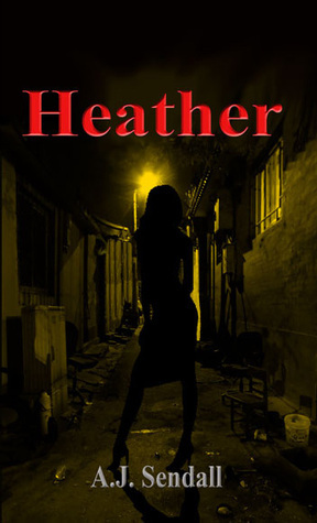 Heather by A.J. Sendall