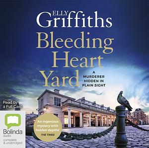 Bleeding Heart Yard by Elly Griffiths