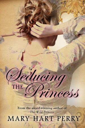 Seducing the Princess by Mary Hart Perry