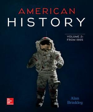 American History: Connecting with the Past Volume 2 by Alan Brinkley