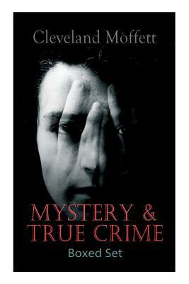 MYSTERY & TRUE CRIME Boxed Set: Through the Wall, Possessed, The Mysterious Card, The Northampton Bank Robbery, The Pollock Diamond Robbery, American by Cleveland Moffett