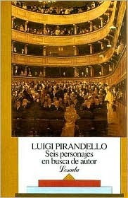 Seis personajes en busca de autor by Luigi Pirandello