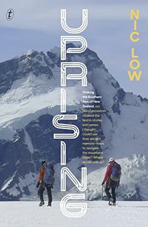 Uprising: Walking the Southern Alps of New Zealand by Nic Low