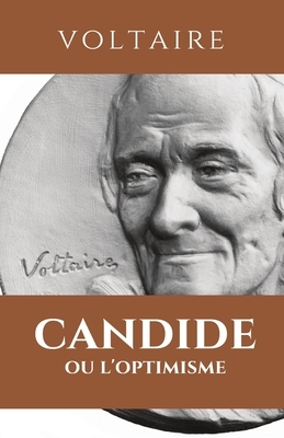 Candide Ou l'Optimisme: CANDIDE: édition intégrale avec résumé de l'oeuvre, analyse, étude des personnages, thèmes principaux by Voltaire