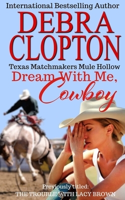 Dream With Me, Cowboy by Debra Clopton