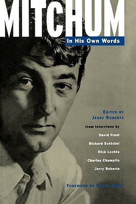 Mitchum: In His Own Words by Jerry Roberts