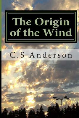 The Origin of the Wind by C. S. Anderson