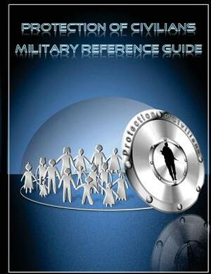 Protection of Civilians Military Reference Guide by United States Army War College, Peacekeeping and Stability Operations in