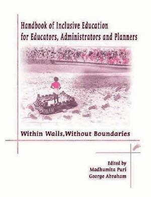 Handbook of Inclusive Education for Educators, Administrators and Planners: Within Walls, Without Boundaries by 