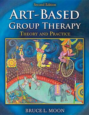 Art-Based Group Therapy: Theory and Practice by Bruce L. Moon