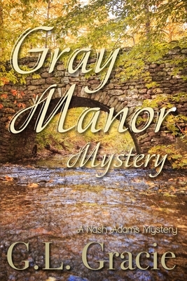 Gray Manor Mystery by G. L. Gracie