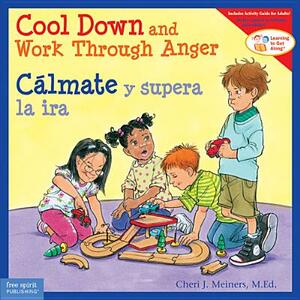Cool Down and Work Through Anger/Cálmate Y Supera La IRA by Cheri J. Meiners