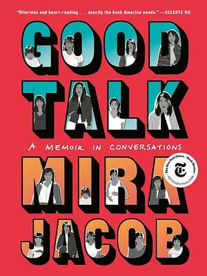 Good Talk: A Memoir in Conversations by Mira Jacob