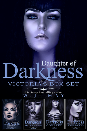 Daughter of Darkness - Victoria - Box Set by W.J. May