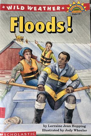 Wild Weather: Floods! by Lorraine Jean Hopping