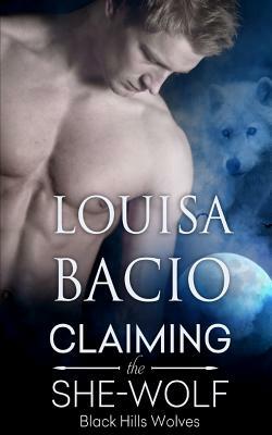 Claiming the She-Wolf by Louisa Bacio